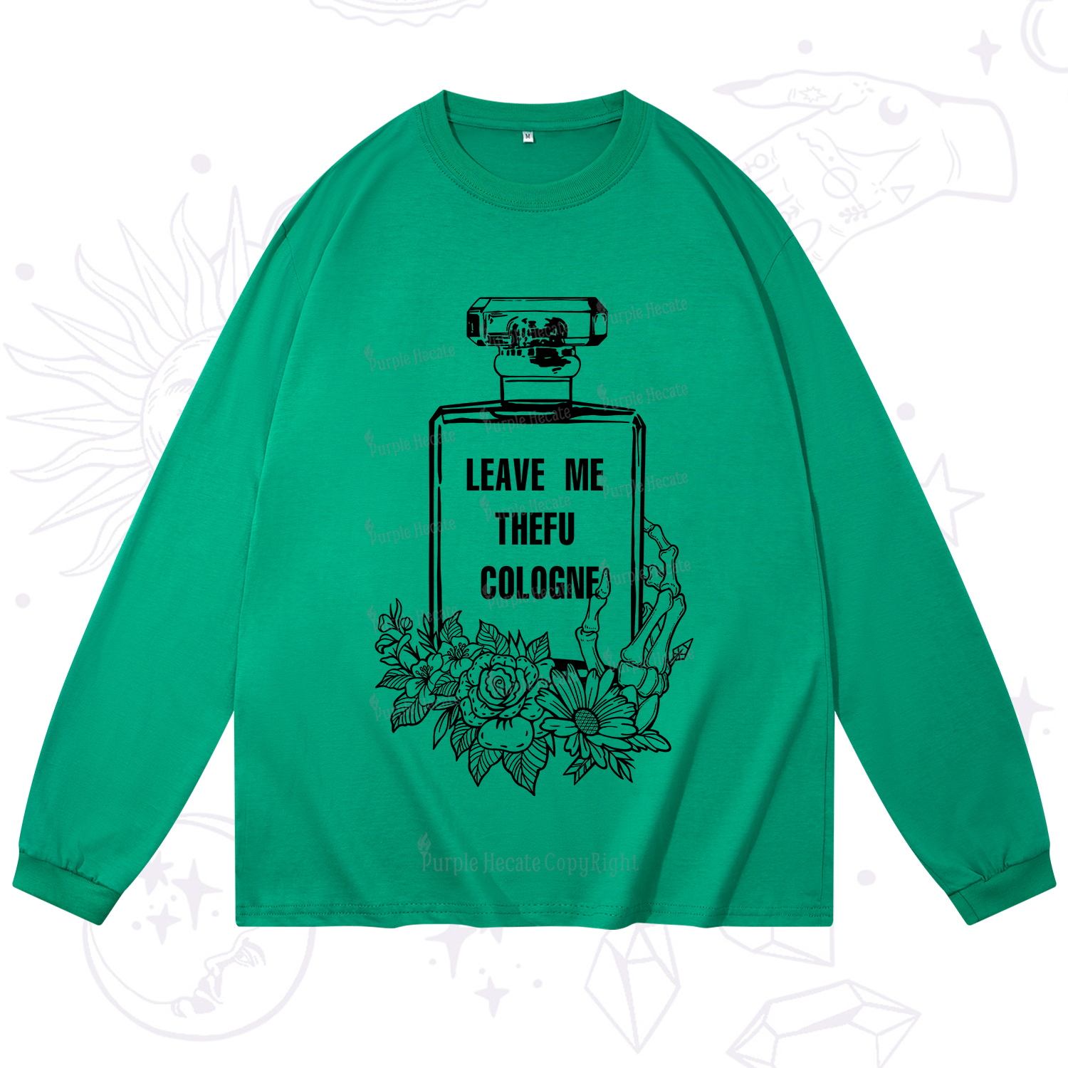 Purplehecate Leave Me The FU Cologne Long Sleeve T-Shirt