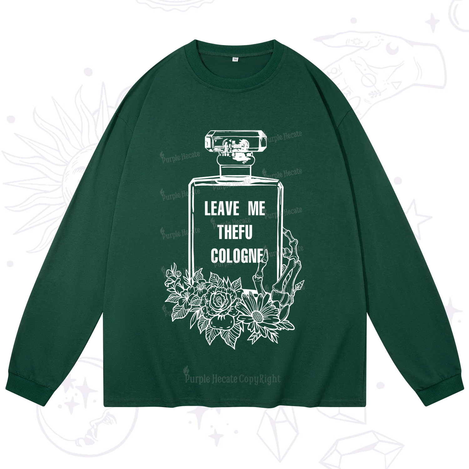 Purplehecate Leave Me The FU Cologne Long Sleeve T-Shirt
