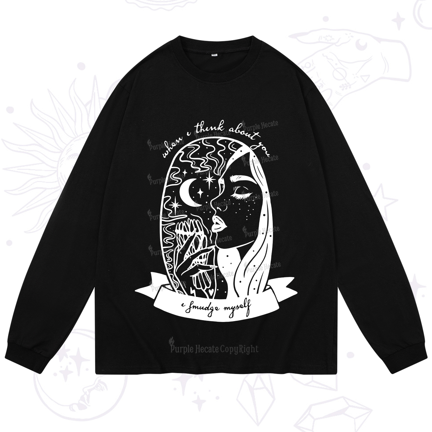 Purplehecate When I Think About You I Smudge Myself Long Sleeve T-Shirt
