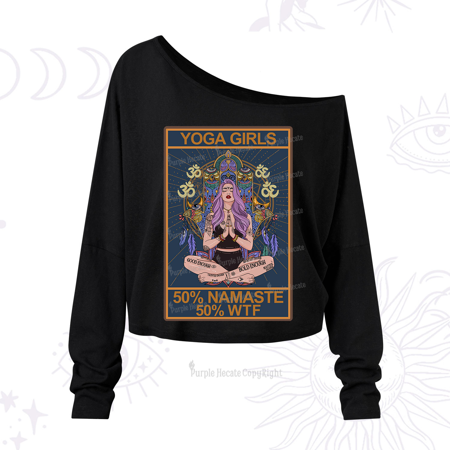 Purplehecate The Girls Yoga Shirt 50% Namaste 50% WTF Oracle Card One Shoulder Long Sleeve Shirt