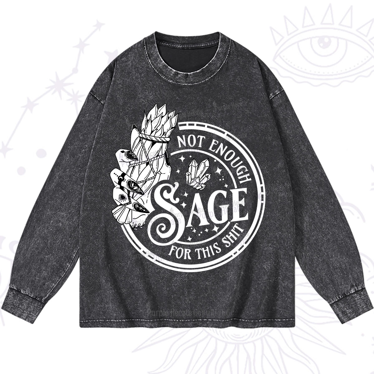 Purplehecate Not Enough Smudge for This Shit Washed Long Sleeve Shirt