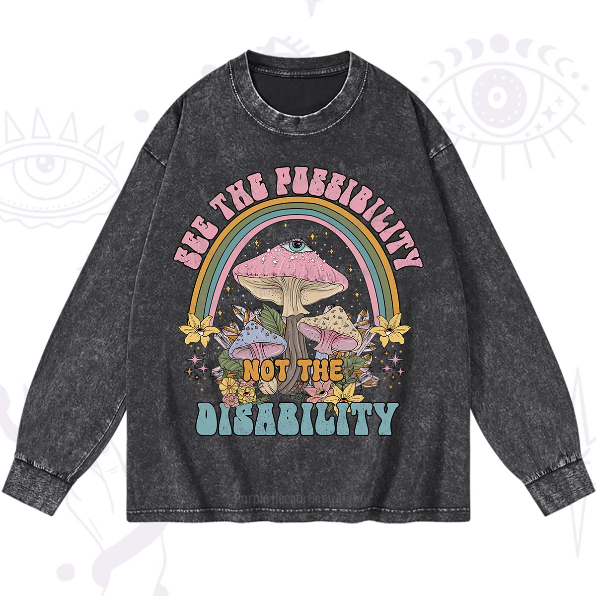 Purplehecate See The Possibility Not The Disability Washed Long Sleeve Shirt