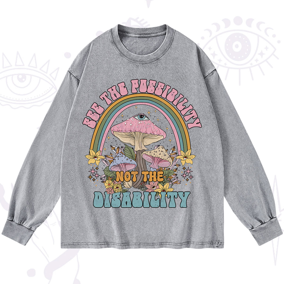 Purplehecate See The Possibility Not The Disability Washed Long Sleeve Shirt