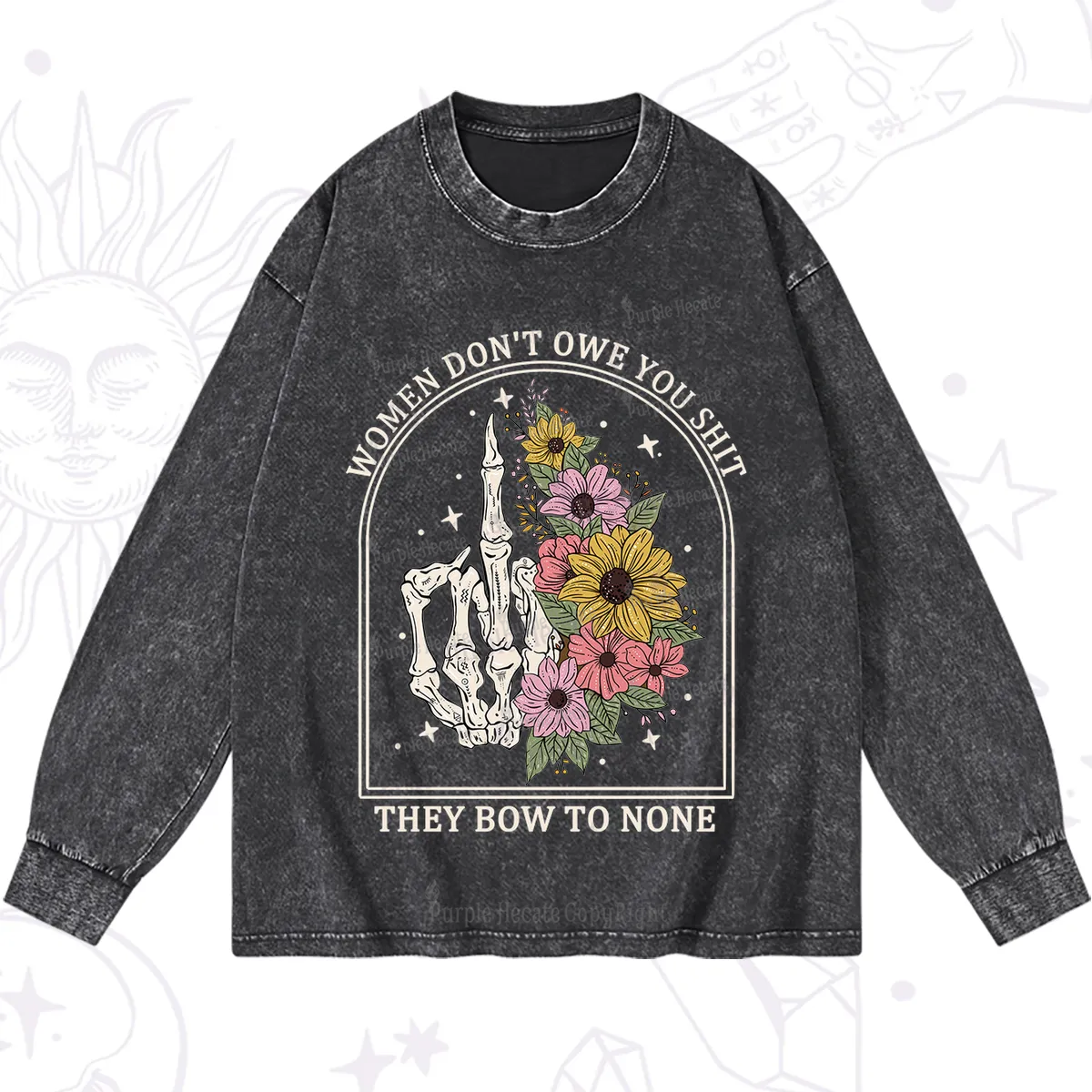 Purplehecate Women Don't Owe You Shit They Bow To None Washed Long Sleeve Shirt