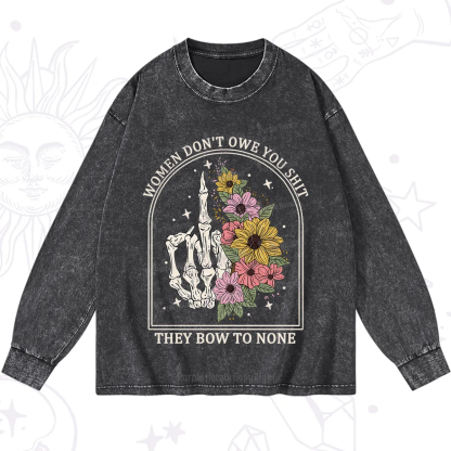 Purplehecate Women Don't Owe You Shit They Bow To None Washed Long Sleeve Shirt