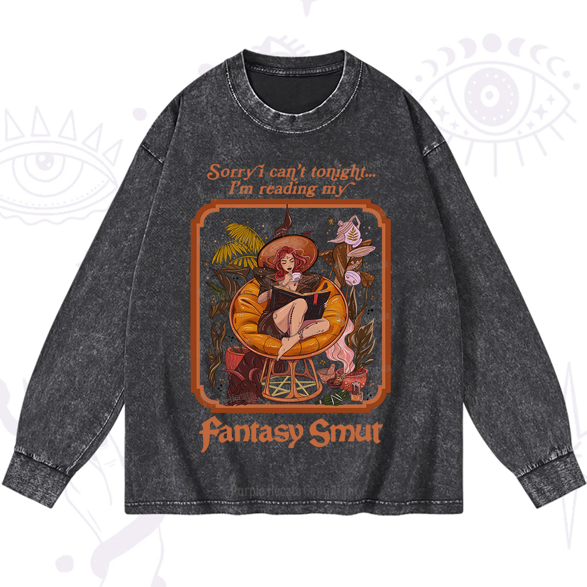 Purplehecate Sorry I Can't Tonight I'm Reading My Fantasy Smut Washed Long Sleeve Shirt