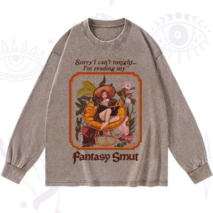 Purplehecate Sorry I Can't Tonight I'm Reading My Fantasy Smut Washed Long Sleeve Shirt