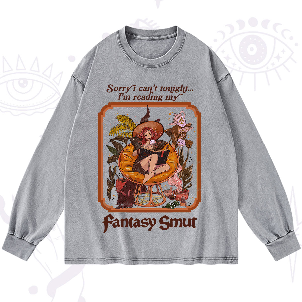 Purplehecate Sorry I Can't Tonight I'm Reading My Fantasy Smut Washed Long Sleeve Shirt