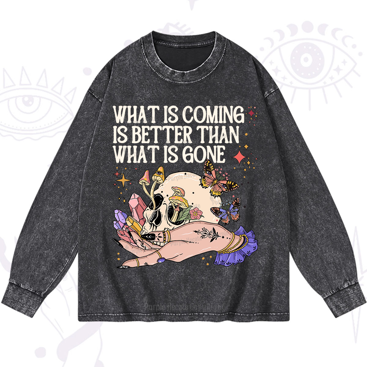 Purplehecate What Is Coming Is Better Than What Is Gone Washed Long Sleeve Shirt