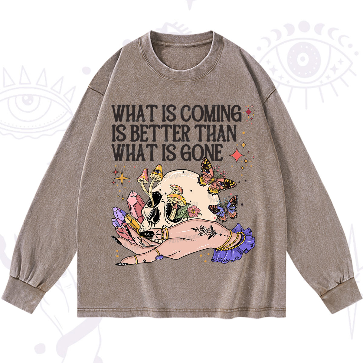 Purplehecate What Is Coming Is Better Than What Is Gone Washed Long Sleeve Shirt
