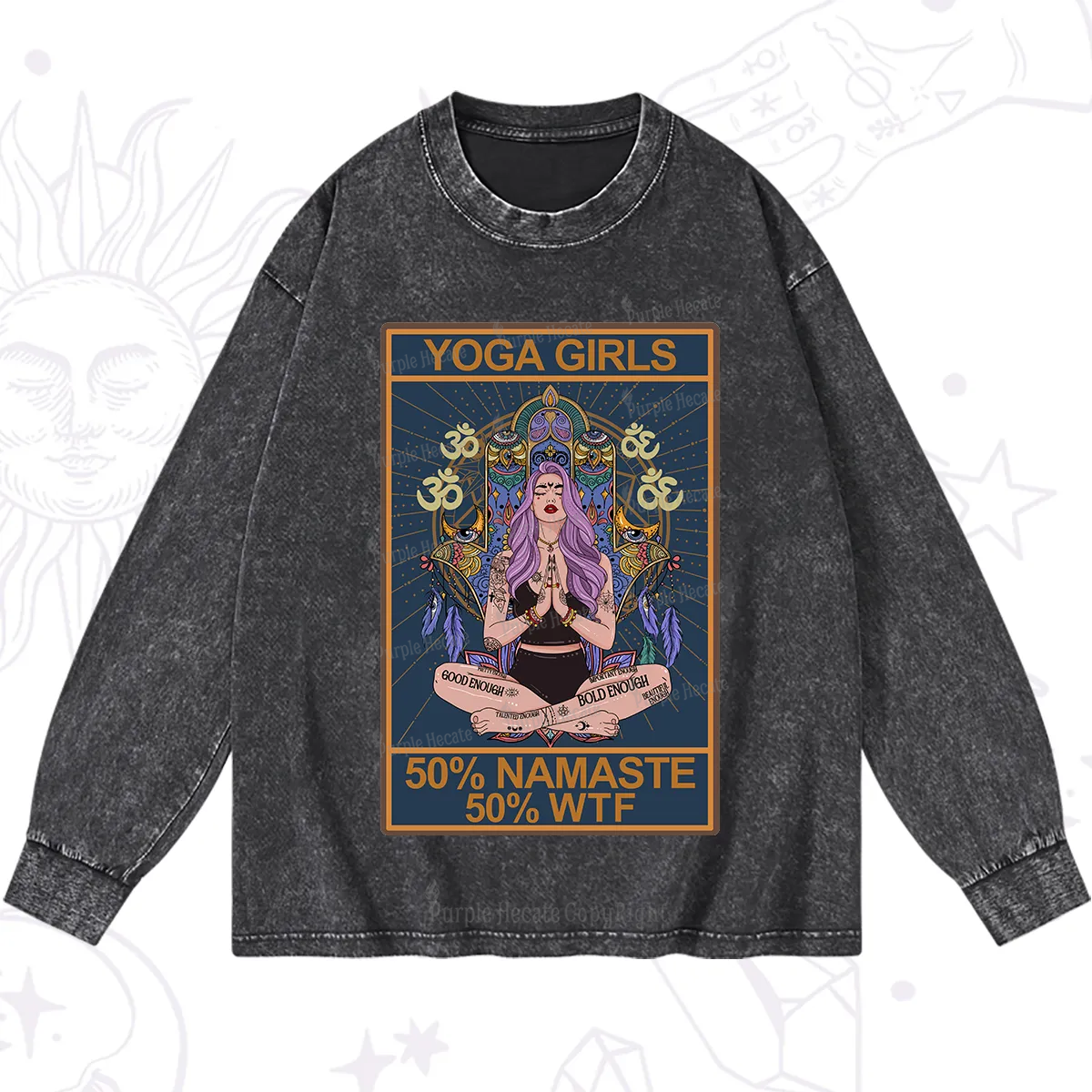 Purplehecate The Girls Yoga Shirt 50% Namaste 50% WTF Oracle Card Washed Long Sleeve Shirt