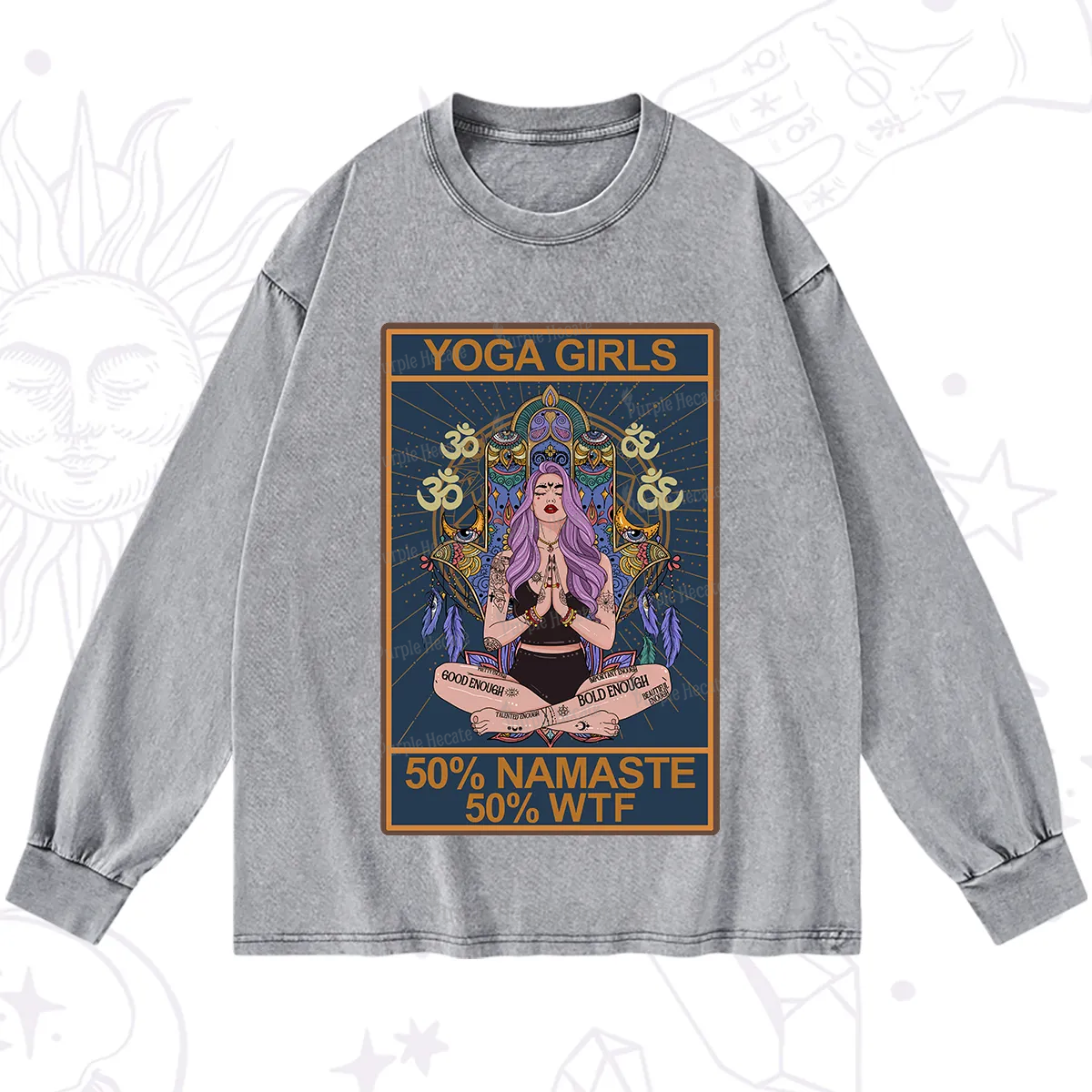 Purplehecate The Girls Yoga Shirt 50% Namaste 50% WTF Oracle Card Washed Long Sleeve Shirt
