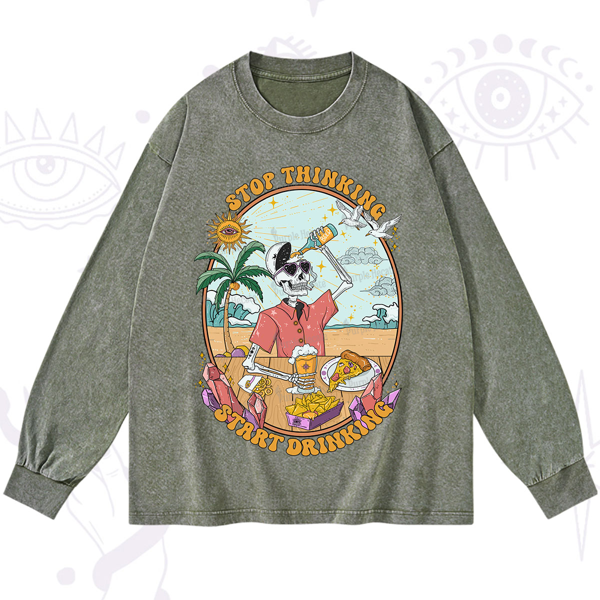Purplehecate Stop Thinking Start Drinking One Washed Long Sleeve Shirt