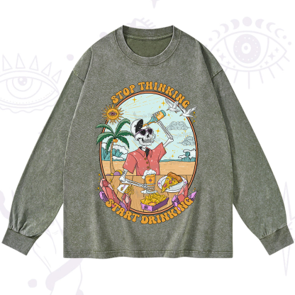 Purplehecate Stop Thinking Start Drinking One Washed Long Sleeve Shirt