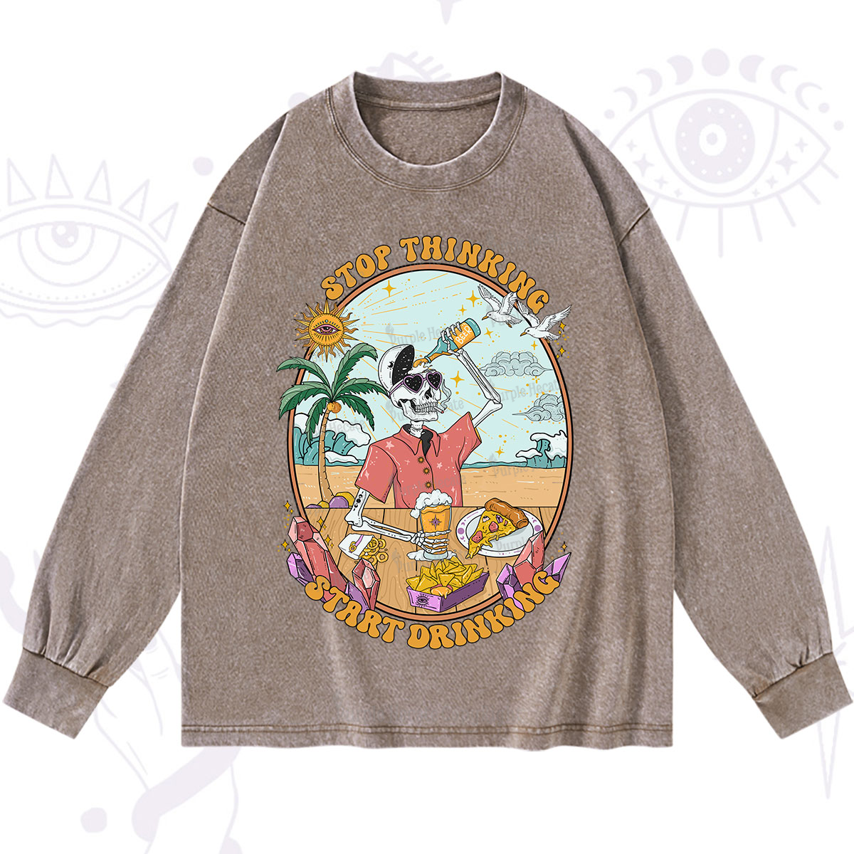 Purplehecate Stop Thinking Start Drinking One Washed Long Sleeve Shirt