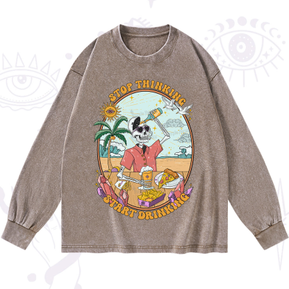 Purplehecate Stop Thinking Start Drinking One Washed Long Sleeve Shirt