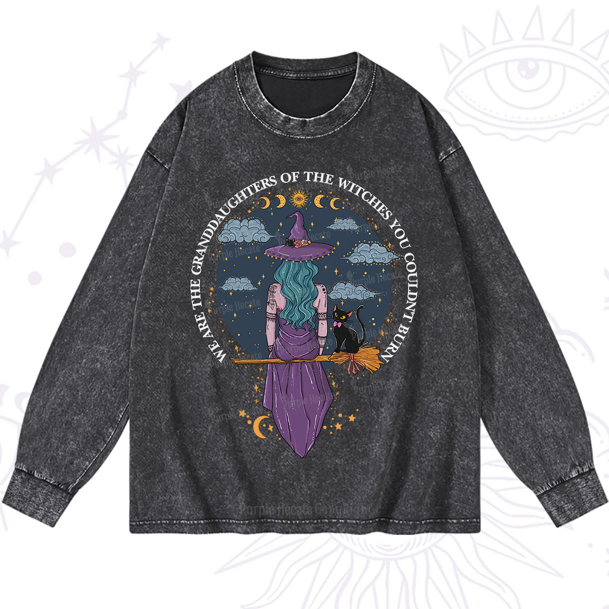 Purplehecate We Are the Granddaughters of the Witches You Could Not Burn Washed Long Sleeve Shirt
