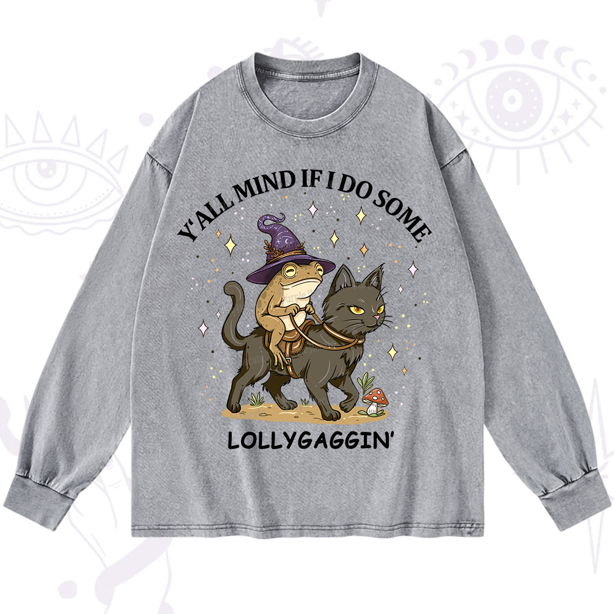Purplehecate Y'all Mind If I Do Some Lollygaggin' Washed Long Sleeve Shirt