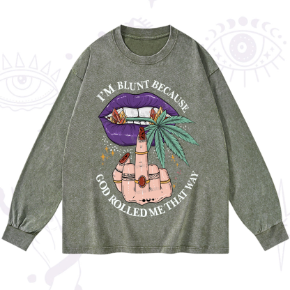 Purplehecate I'm Blunt Because God Rolled Me That Way Washed Long Sleeve Shirt