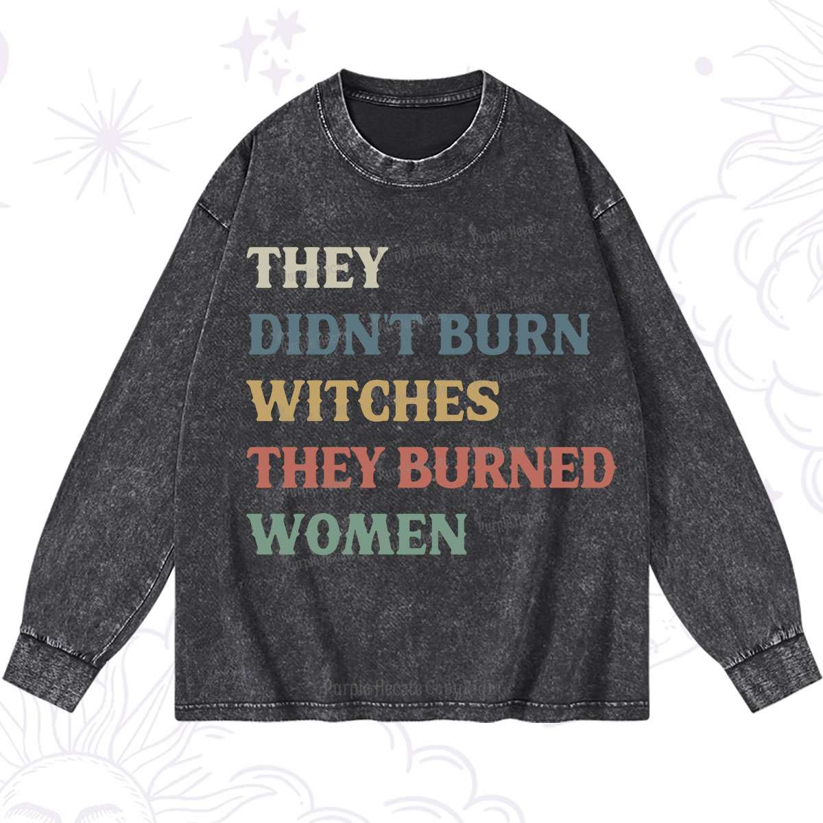 Purplehecate They Didn't Burn Witches They Burned Women Washed Long Sleeve Shirt