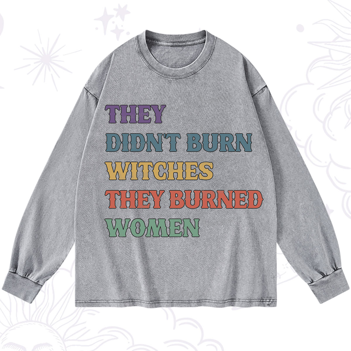 Purplehecate They Didn't Burn Witches They Burned Women Washed Long Sleeve Shirt
