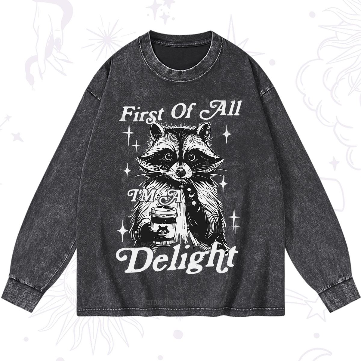 Purplehecate First Of All I'm A Delightful Funny Raccoon Washed Long Sleeve Shirt