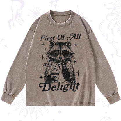Purplehecate First Of All I'm A Delightful Funny Raccoon Washed Long Sleeve Shirt