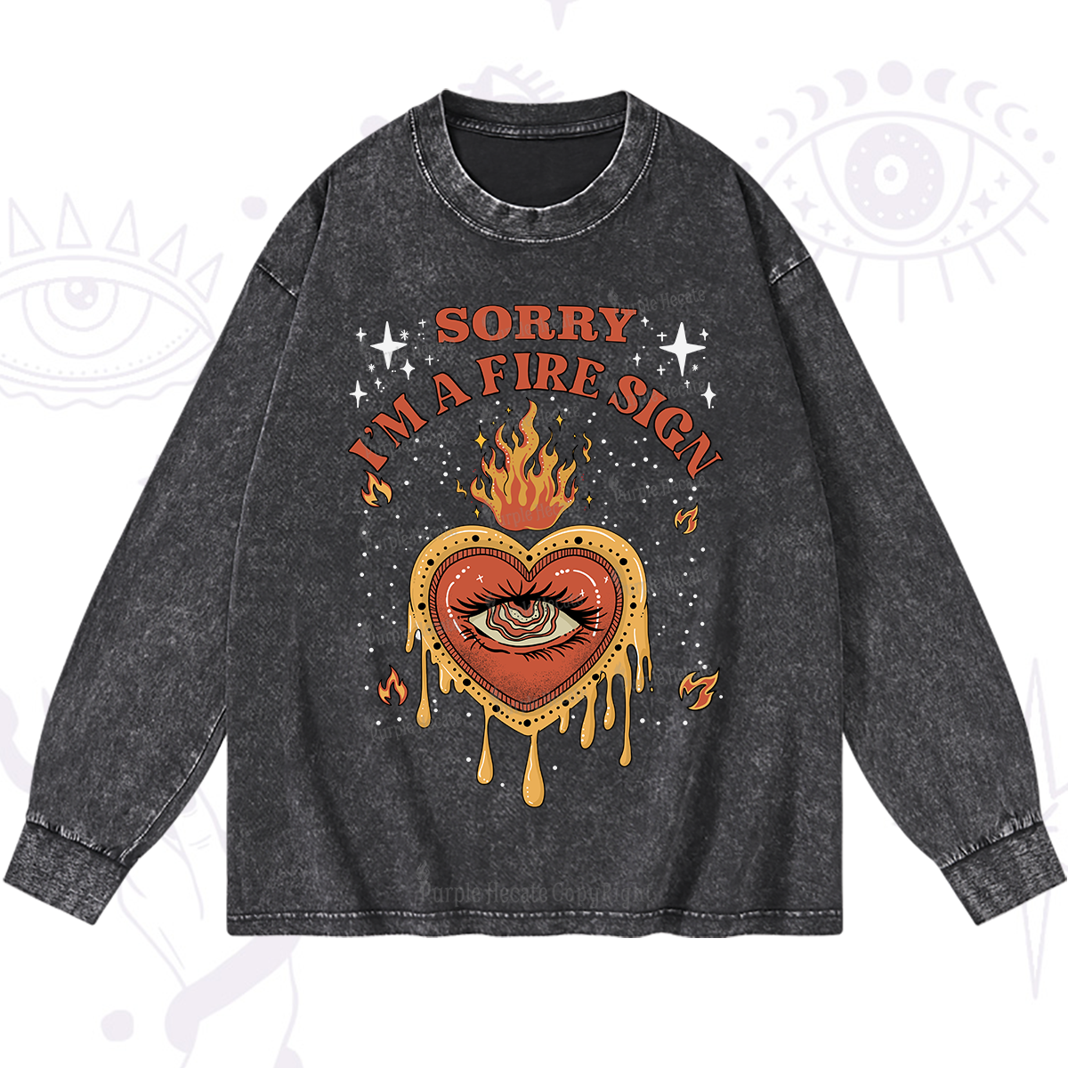 Purplehecate Sorry I'm A Fire Sign Washed Long Sleeve Shirt