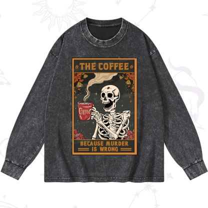 Purplehecate The Coffee Because Murder Is Wrong Oracle Card Washed Long Sleeve Shirt