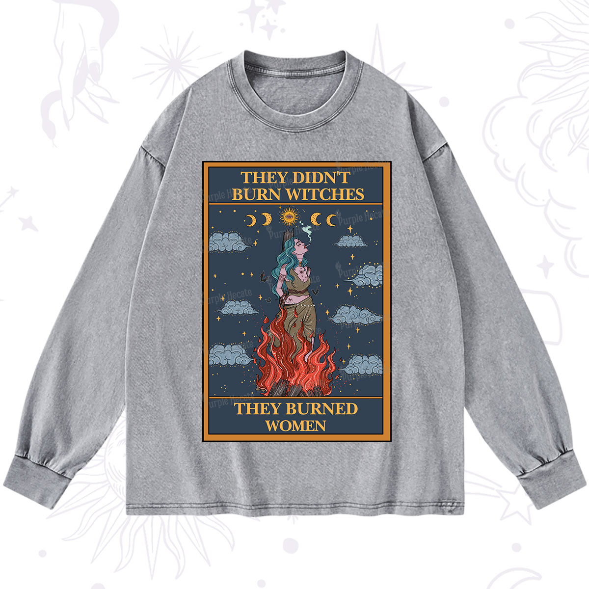 Purplehecate The They Didn't Burn Witches They Burned Women Oracle Card Washed Long Sleeve Shirt