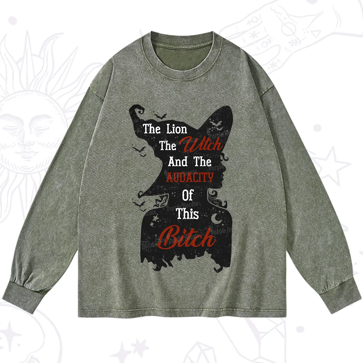 Purplehecate The Lion The Witch And The Audacity Of This Bitch Washed Long Sleeve Shirt