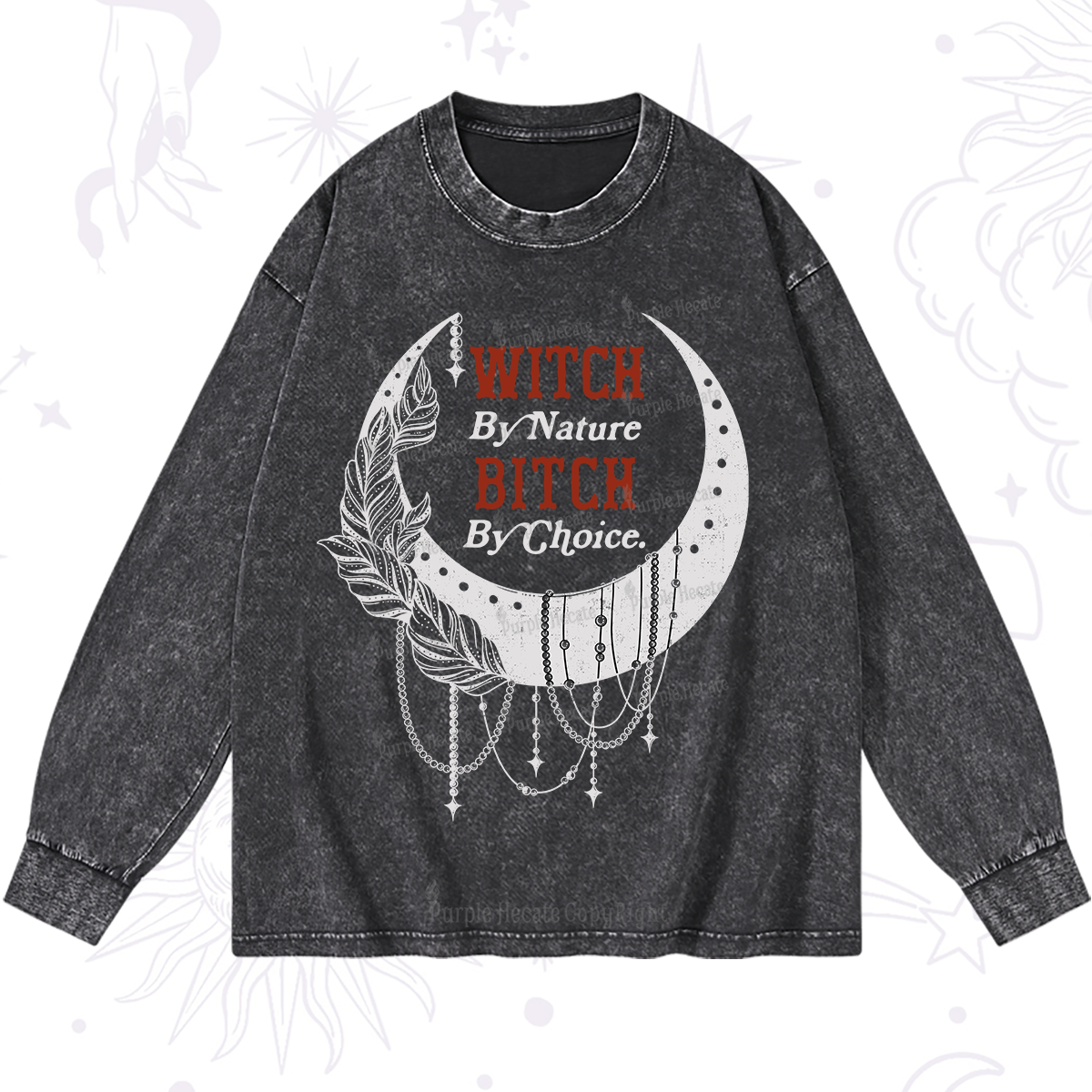Purplehecate Witch By Nature Bitch By Choice Washed Long Sleeve Shirt
