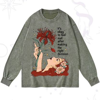 Purplehecate It's Okay To Feel Sad After Making The Right Decision Washed Long Sleeve Shirt