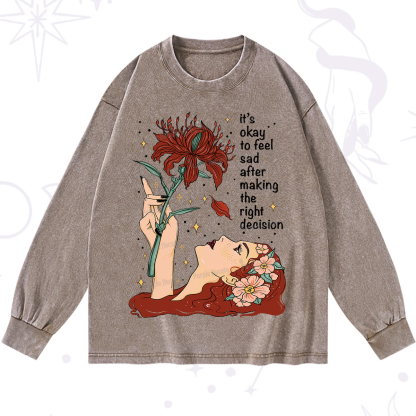 Purplehecate It's Okay To Feel Sad After Making The Right Decision Washed Long Sleeve Shirt