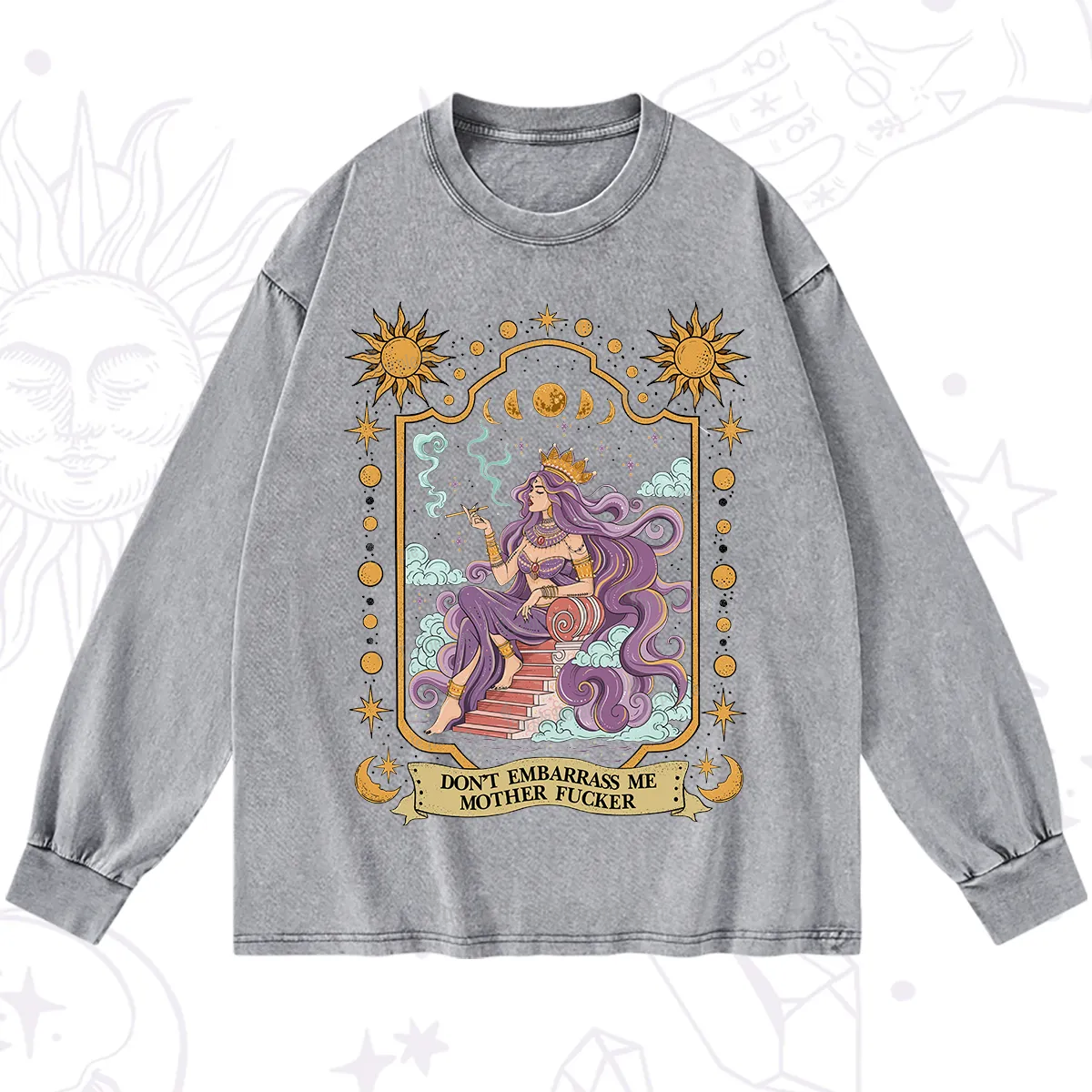 Purplehecate Don't Embarrass Me Mother Fucker Washed Long Sleeve Shirt