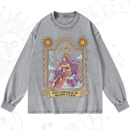 Purplehecate Don't Embarrass Me Mother Fucker Washed Long Sleeve Shirt