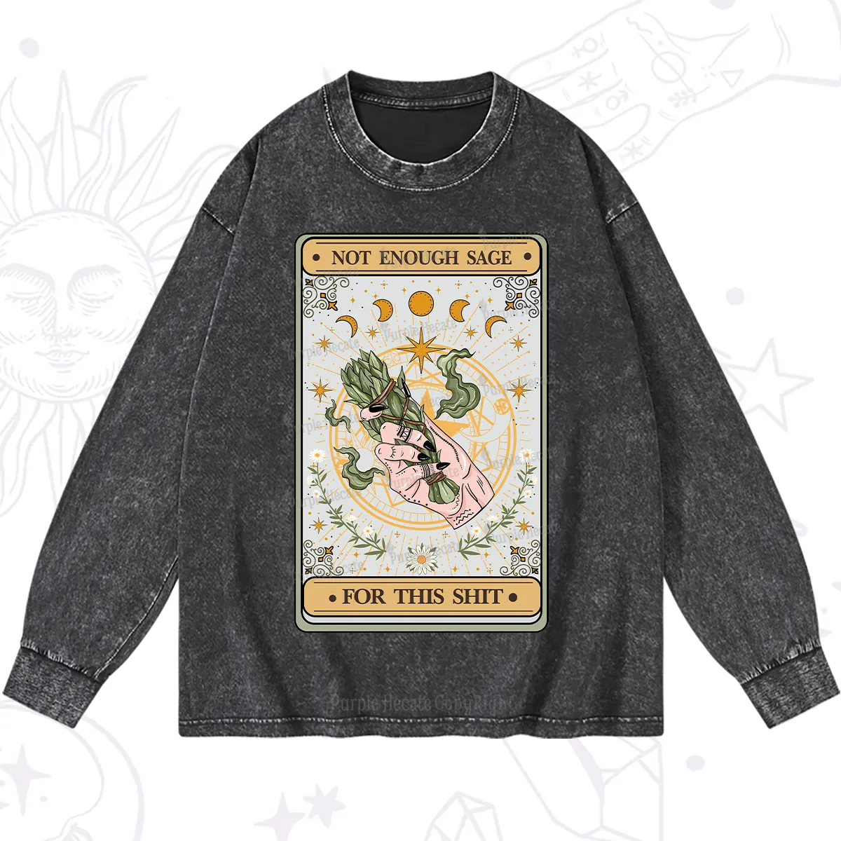 Purplehecate The Not Enough Sage For This Sh*t Tarot Washed Long Sleeve Shirt
