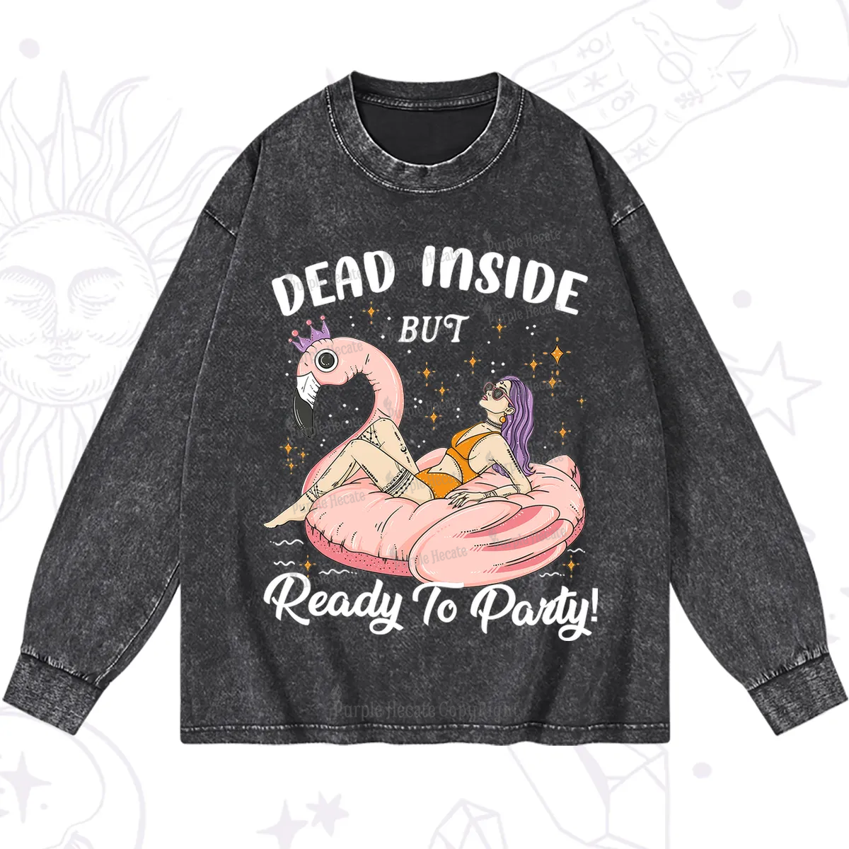 Purplehecate Dead Inside But Ready To Party Washed Long Sleeve Shirt