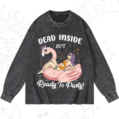 Purplehecate Dead Inside But Ready To Party Washed Long Sleeve Shirt