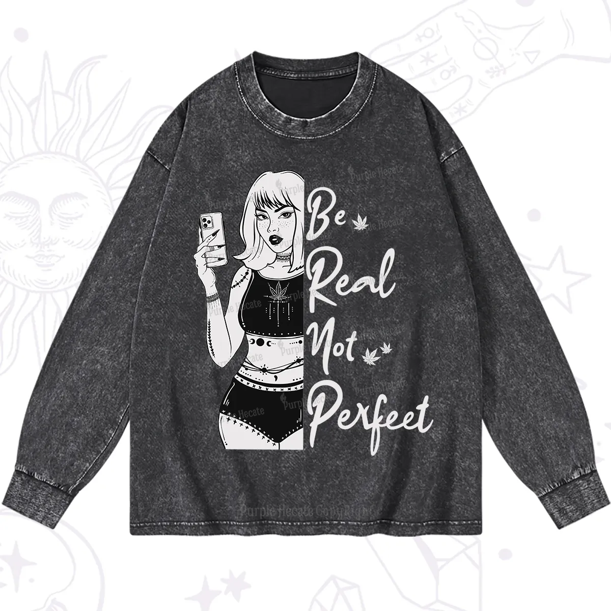 Purplehecate Be Real Not Ferfect Washed Long Sleeve Shirt