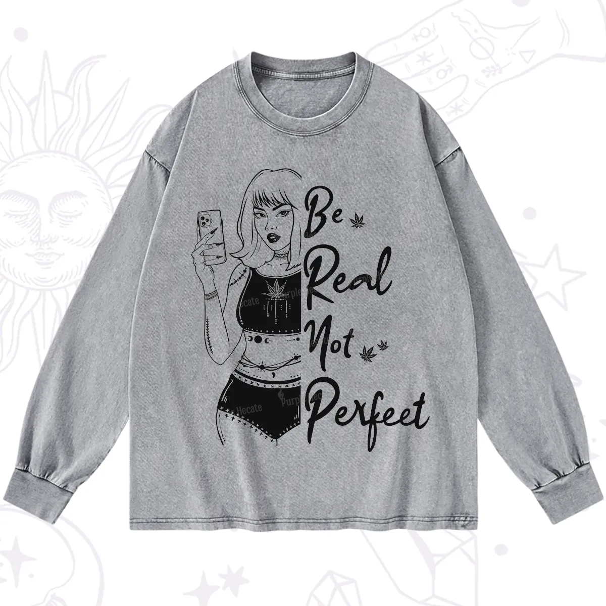 Purplehecate Be Real Not Ferfect Washed Long Sleeve Shirt