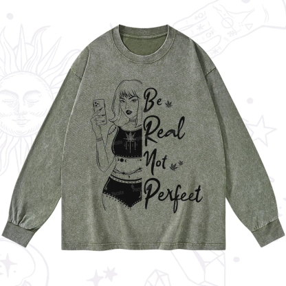 Purplehecate Be Real Not Ferfect Washed Long Sleeve Shirt