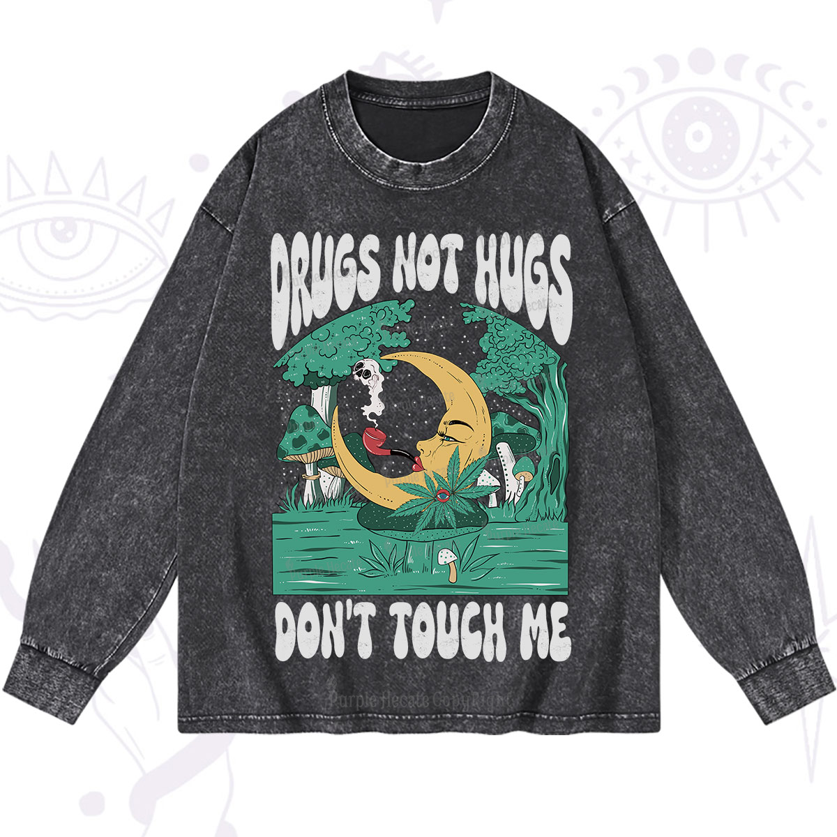 Purplehecate Drugs Not Hugs Don't Touch Me Washed Long Sleeve Shirt