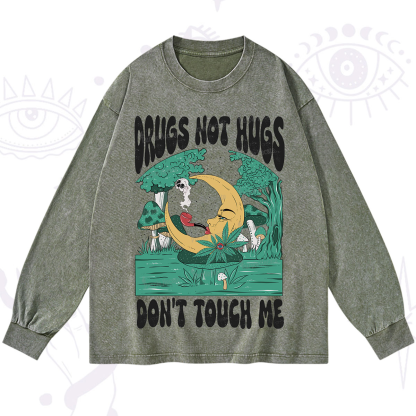 Purplehecate Drugs Not Hugs Don't Touch Me Washed Long Sleeve Shirt