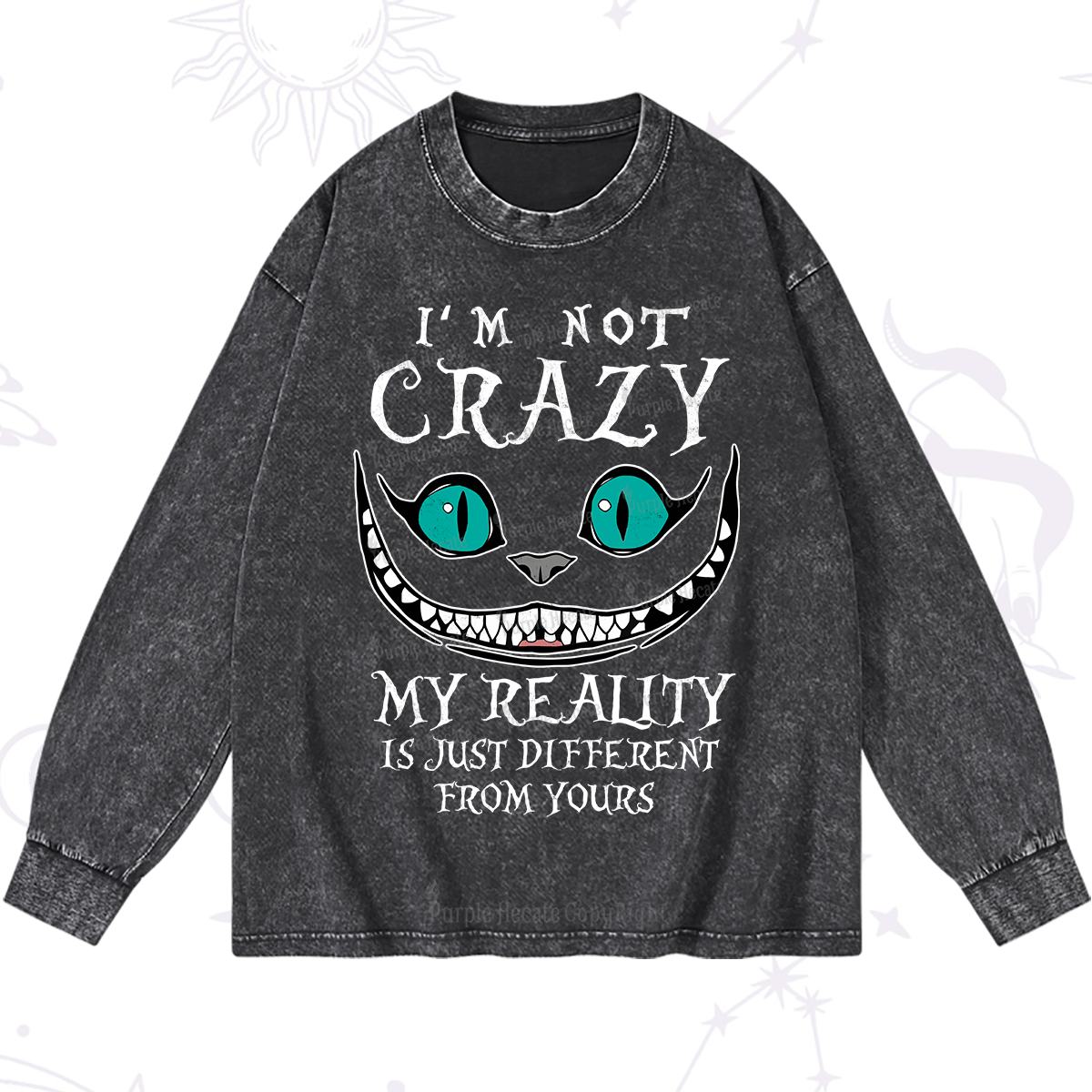 Purplehecate I'm Not Crazy My Reality Is Just Washed Long Sleeve Shirt