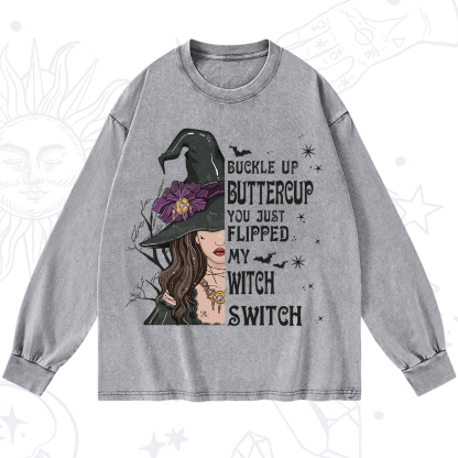 Purplehecate Buckle Up Buttercup You Just Flipped My Witch Switch Washed Long Sleeve Shirt