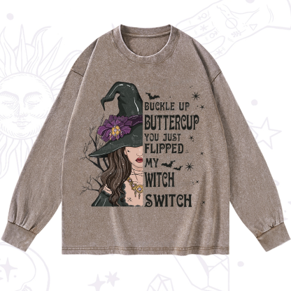 Purplehecate Buckle Up Buttercup You Just Flipped My Witch Switch Washed Long Sleeve Shirt