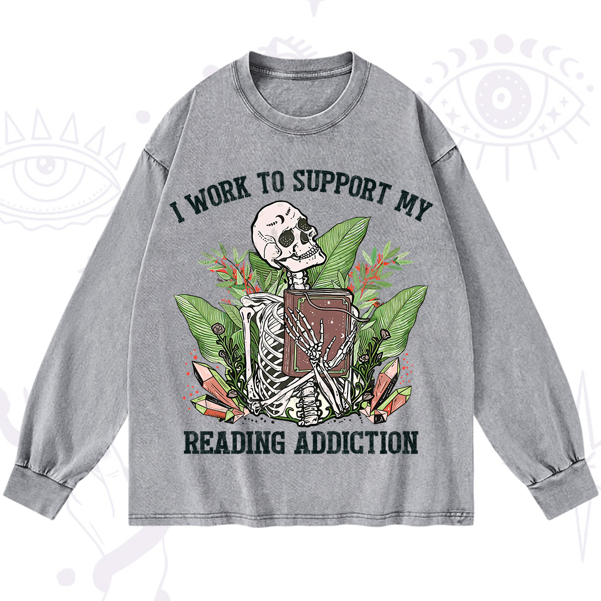 Purplehecate I Work Support My Reading Addiction Washed Long Sleeve Shirt