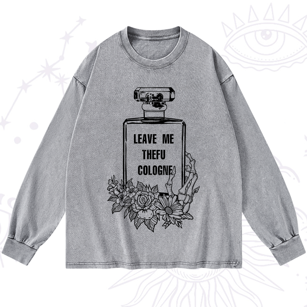 Purplehecate Leave Me The FU Cologne Washed Long Sleeve Shirt