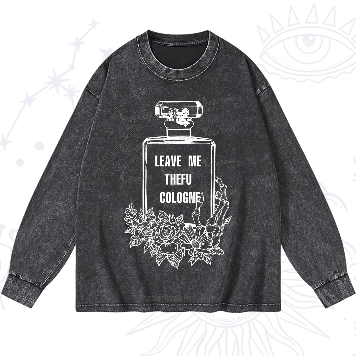 Purplehecate Leave Me The FU Cologne Washed Long Sleeve Shirt